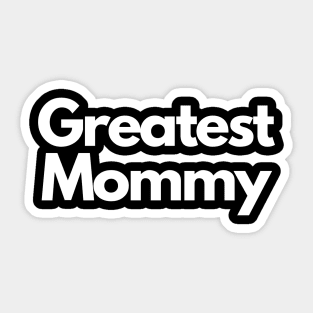 greatest mommy Sticker